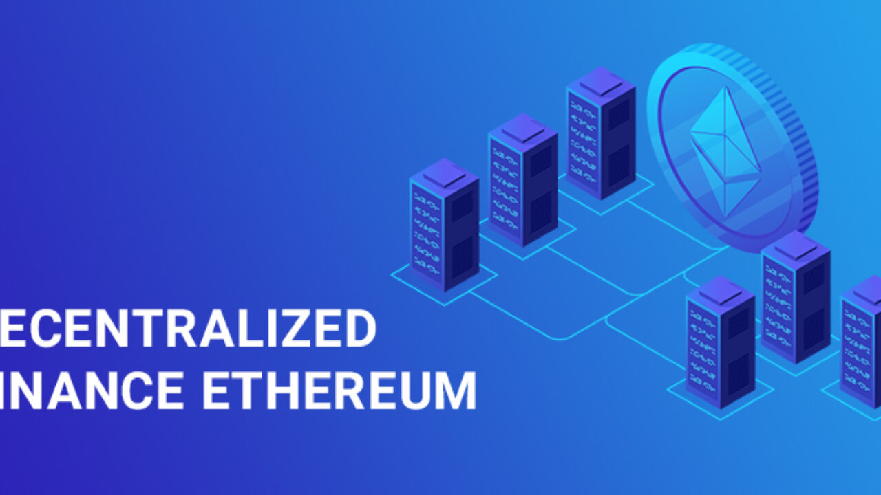 Understanding Decentralized Finance (DeFi) on Ethereum