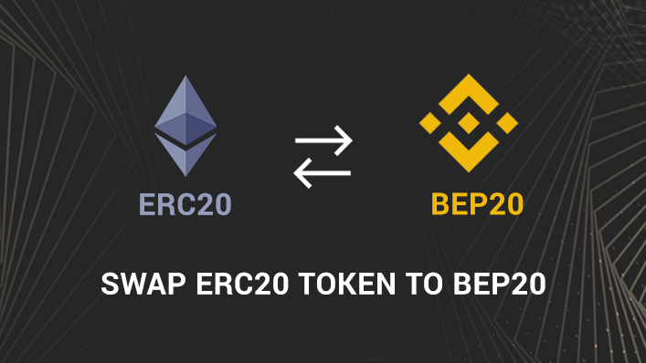 Swap ERC20 Token to BEP20