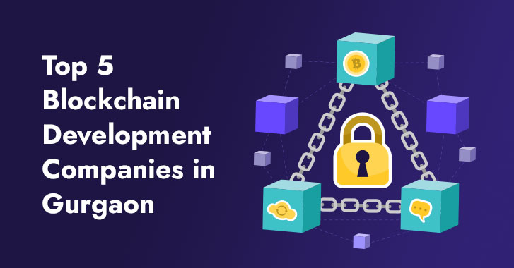 Top 5 blockchain development companies in Gurgaon