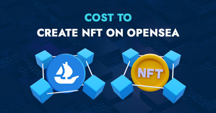 Cost to Create an NFT on Opensea