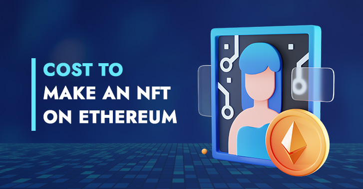 Cost to Make an NFT on Ethereum