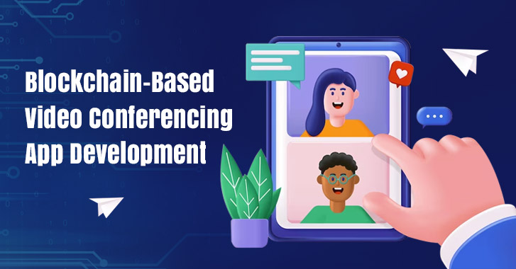 Blockchain Video Conferencing App Development company