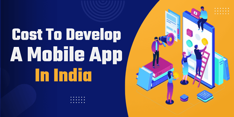Cost to Develop Mobile App in India