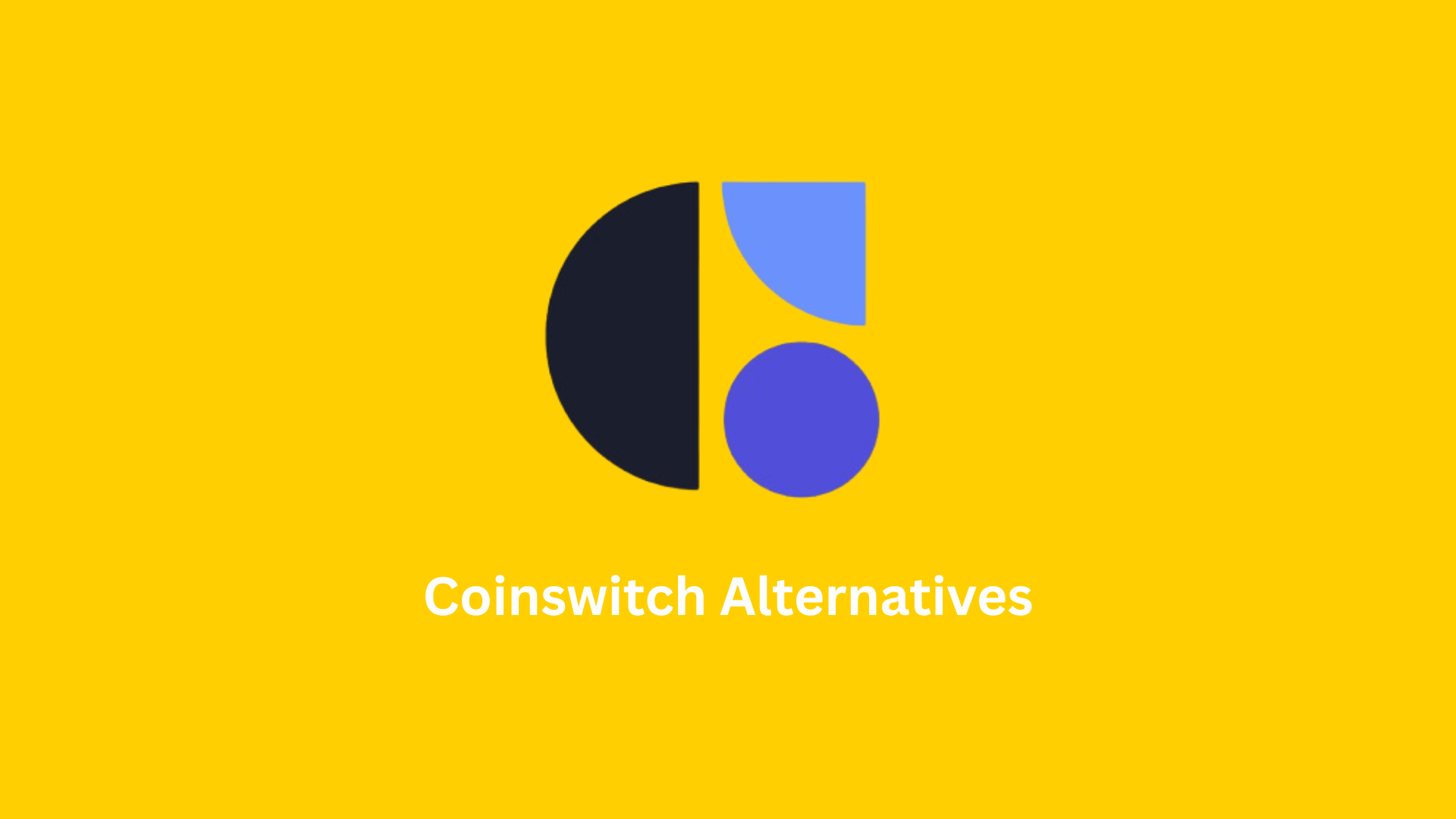 Coinswitch Alternatives