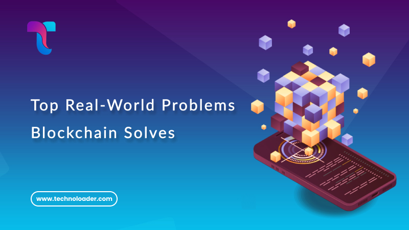 Top Real-World Problems Blockchain Solves