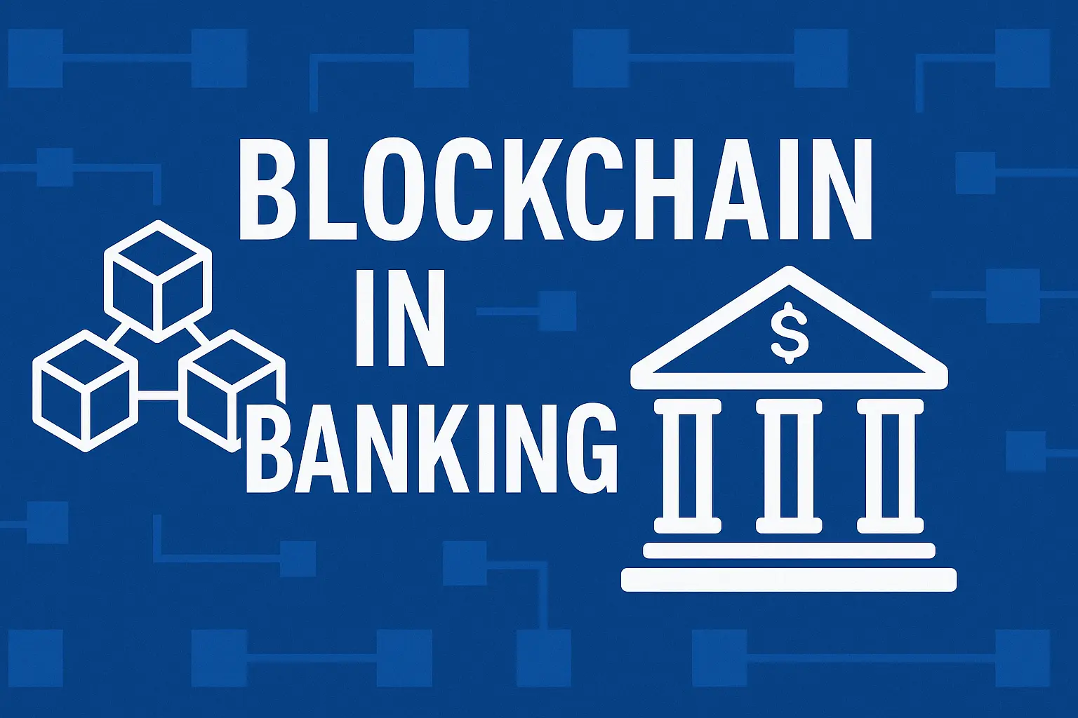 Blockchain in Banking