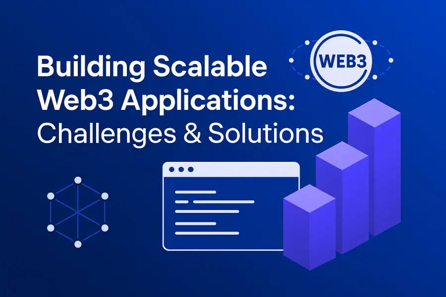 Web3 App Development Challenges & Solutions