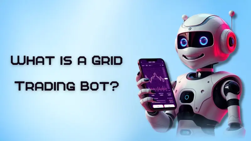 What is a Grid Trading Bot