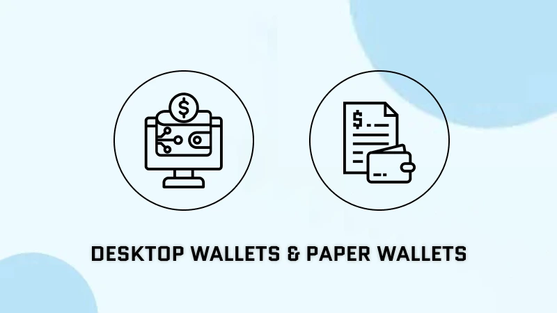 Desktop & Paper Wallets