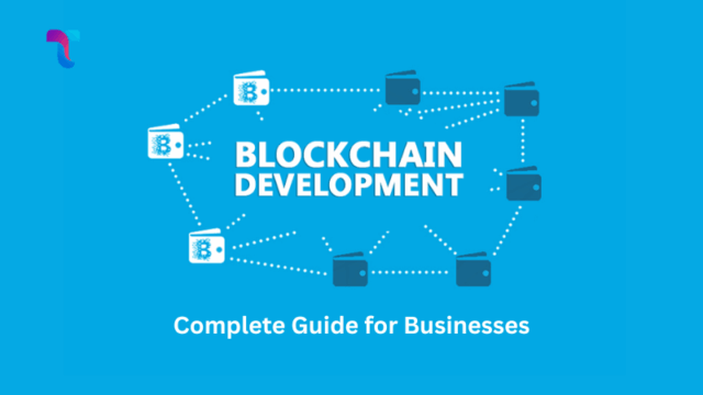 Complete Guide to Blockchain Development for Businesses