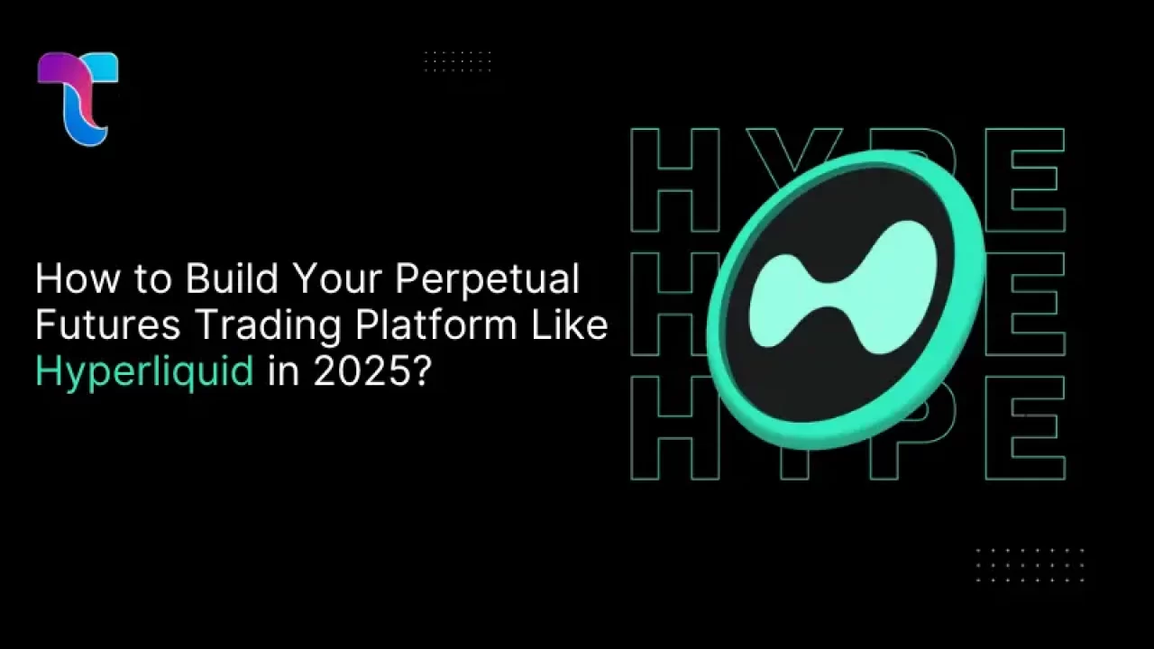 Build Your Perpetual Futures Trading Platform Like Hyperliquid in 2025?