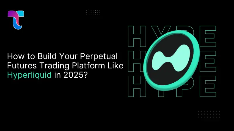 Build Your Perpetual Futures Trading Platform Like Hyperliquid in 2025