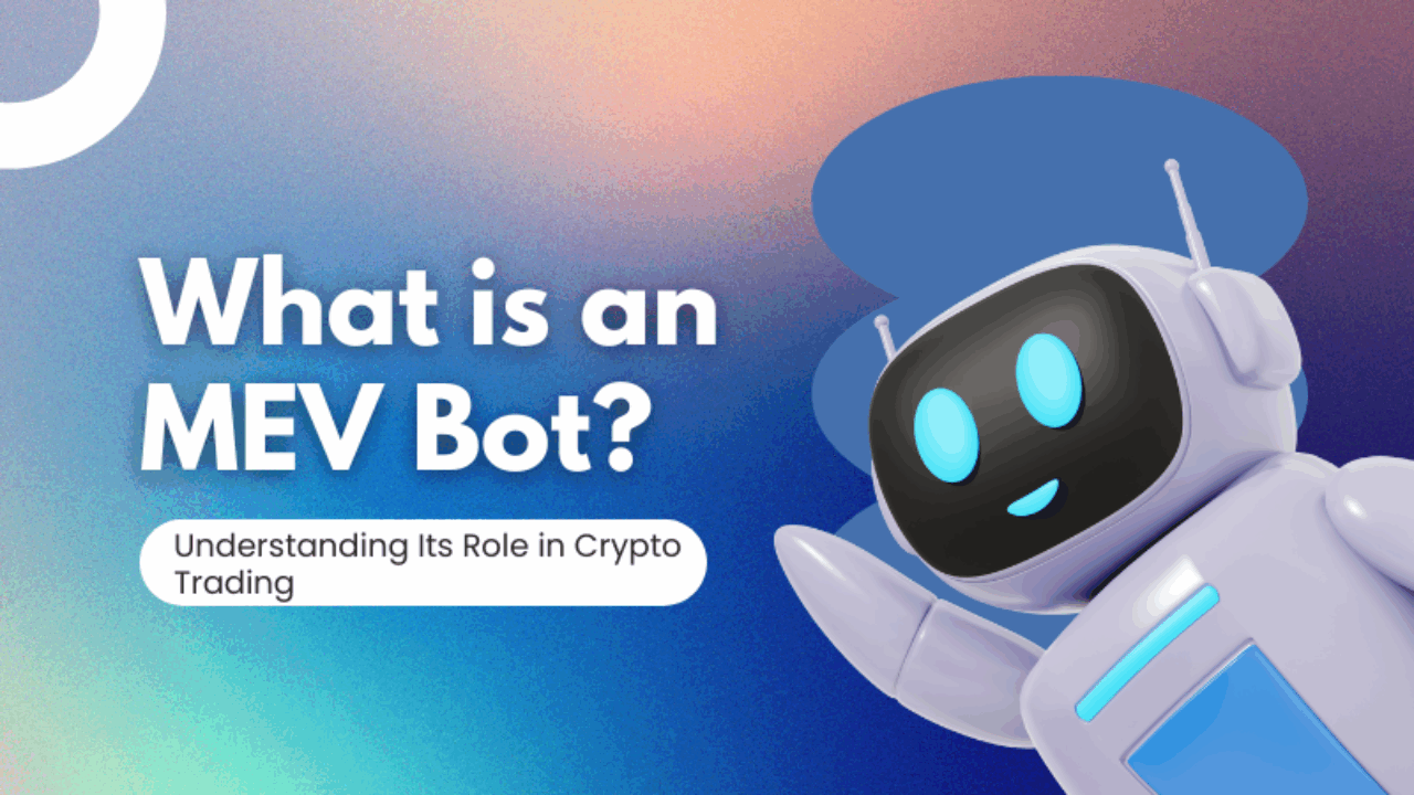 MEV Bot Explained: How It Works in Crypto Trading