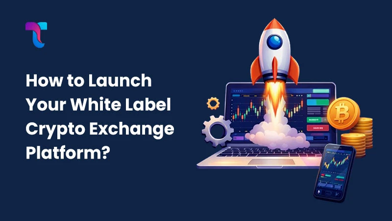 Launch Own White Label Crypto Exchange Platform