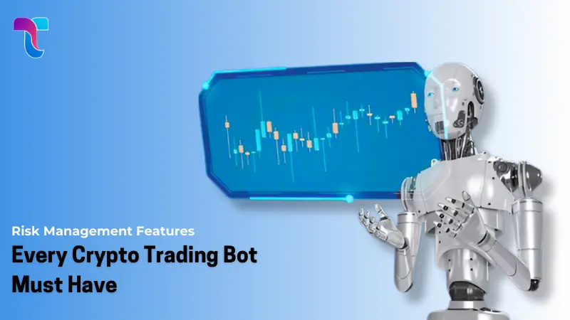 Risk Management Features Every Crypto Trading Bot Must Have