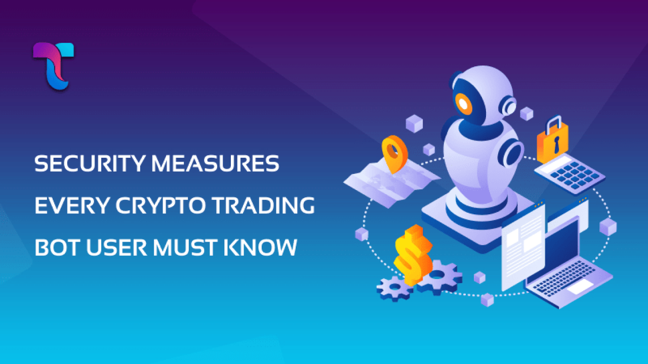 New to Crypto Trading Bots? Start With These Security Measures