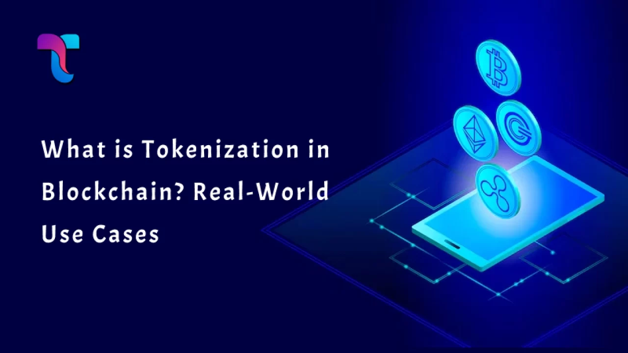 What is Tokenization in Blockchain? Real-World Use Cases