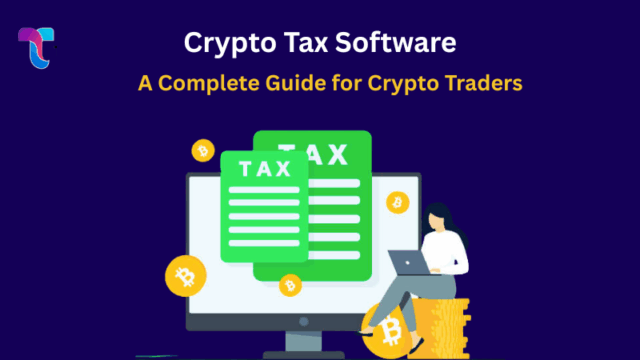 Crypto Tax Software: A Complete Guide for Crypto Traders