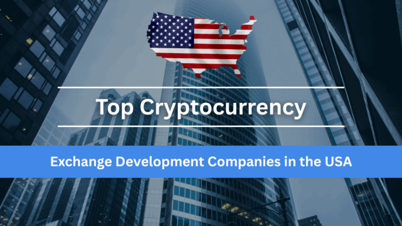 Top Crypto Exchange Development Companies In the USA