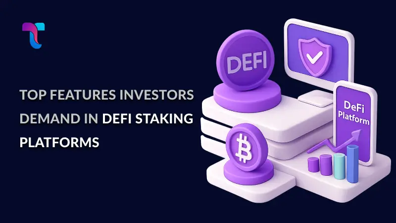 Top Features Investors Demand in DeFi Staking Platforms Image