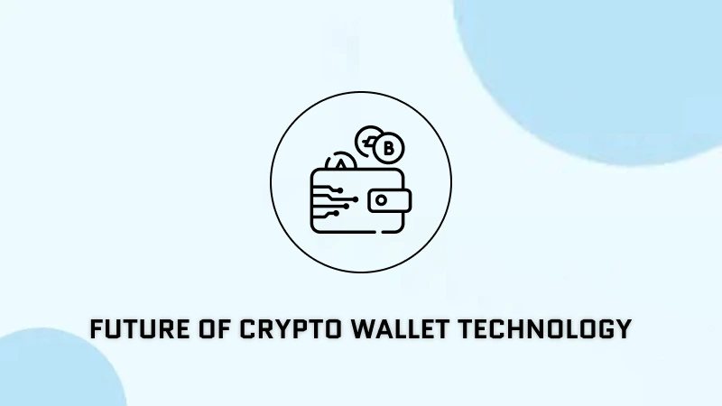 Future of Crypto Wallet Technology